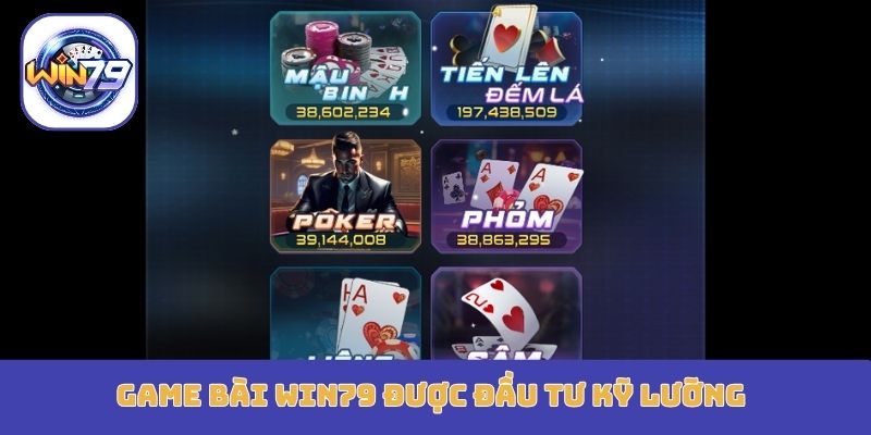 Game bài Win79 được đầu tư kỹ lưỡng